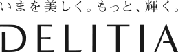 いまを美しく。もっと、輝く。DELITIA